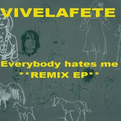 Everybody Hates Me (remix EP)