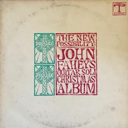 The New Possibility: John Fahey’s Guitar Soli Christmas Album
