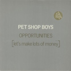 Opportunities (Let’s Make Lots of Money)