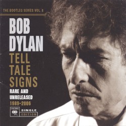 The Bootleg Series, Vol. 8: Tell Tale Signs: Rare and Unreleased 1989–2006