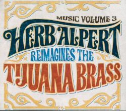 Music, Volume 3: Herb Alpert Reimagines the Tijuana Brass