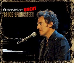 VH1 Storytellers: Uncut