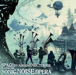 Playing the Sonic Noise Opera
