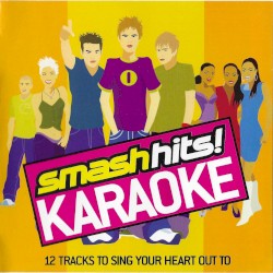Smash Hits! Karaoke: 12 Tracks to Sing Your Heart Out To