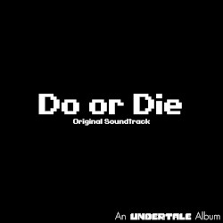 Glitchtale: Do Or DIe (Original Motion Picture Soundtrack)