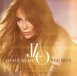 Dance Again…The Hits