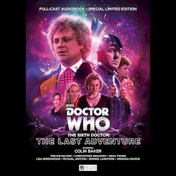 Doctor Who - The Sixth Doctor: The Last Adventure