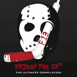 Friday the 13th: The Ultimate Compilation (Original Motion Picture Soundtrack)