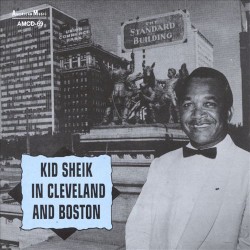 Kid Sheik in Cleveland and Boston