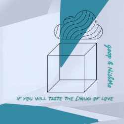 If You Will Taste the Drug of Love