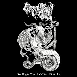 We Hope You Fvkken Hate It