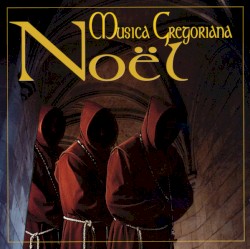Musica Gregoriana - Noel