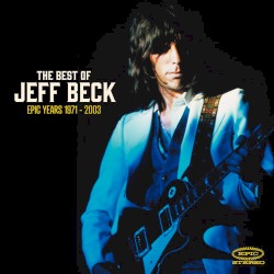 The Best of Jeff Beck: The Epic Years 1971–2003