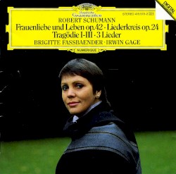 Frauenliebe und Leben / Liederkreis / Tragödie I-III / 3 Lieder
