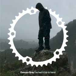 I've Had It (up to here)