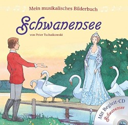 Schwanensee - Mein musiklisches Bilderbuch