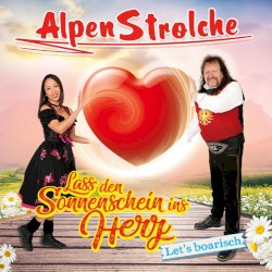 Lass den Sonnenschein ins Herz / Let's boarisch