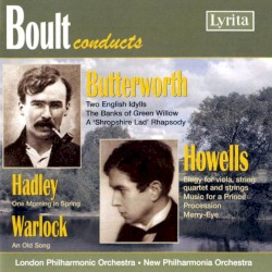 Boult Conducts: Butterworth, Howells, Hadley, Warlock