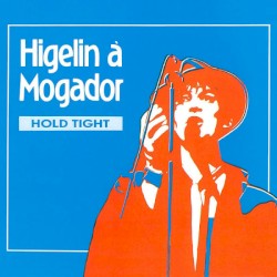 Higelin à Mogador: Concert en trois disques