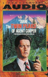 "Diane…" The Twin Peaks Tapes of Agent Cooper