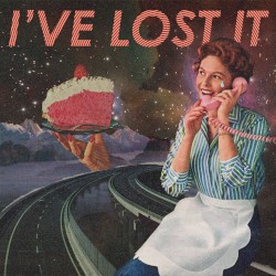 I’ve Lost It (extended version)