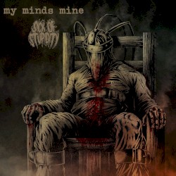 My Minds Mine / Sick of Stupidity
