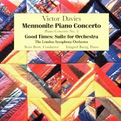 Mennonite Piano Concerto (Piano Concerto No.1) / Good Times: Suite for Orchestra