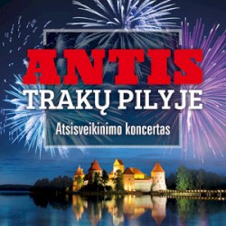 Antis Trakų pilyje. Atsisveikinimo koncertas (Live)
