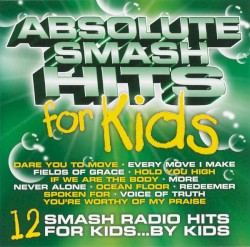 Absolute Smash Hits For Kids