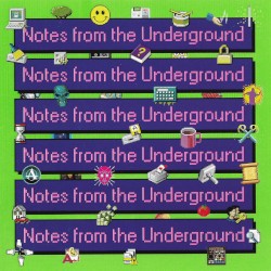 Notes From the Underground