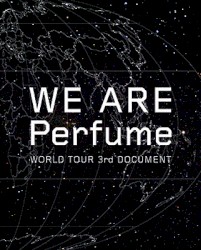 WE ARE Perfume -world Tour 3rd Document