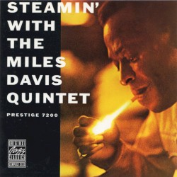 Steamin’ With the Miles Davis Quintet