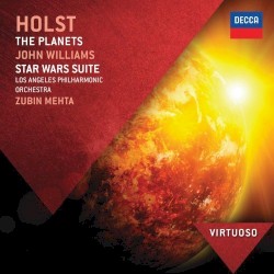 Holst: The Planets / Williams: Star Wars Suite
