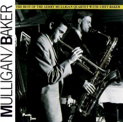 The Best of the Gerry Mulligan Quartet With Chet Baker