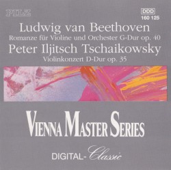 Beethoven: Romanze Für Violine Und Orchester G-Dur Op. 40 / Tschaikowsky: Violinkonzert D-Dur Op. 35
