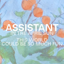 In The April Sun / This World Could Be So Much Fun