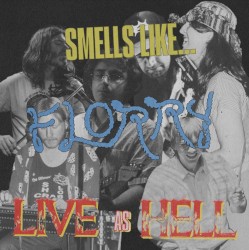 Smells Like... Florry Live As Hell