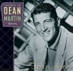 That’s Amore: The Best of Dean Martin