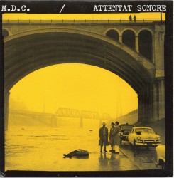 M.D.C. / Attentat Sonore
