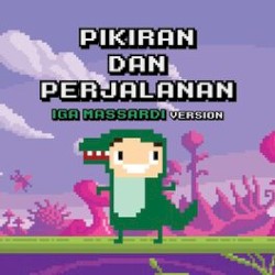 Pikiran dan Perjalanan (Iga Massardi version)