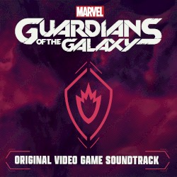 Marvel’s Guardians of the Galaxy (Original Video Game Soundtrack)