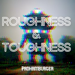 ROUGHNESS & TOUGHNESS