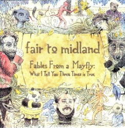 Fables From a Mayfly: What I Tell You Three Times Is True