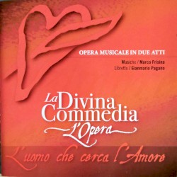La Divina Commedia l'opera: L'uomo che cerca l'Amore