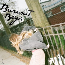 Burnout/Boys