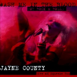 Wash Me in the Blood (Of Rock & Roll)