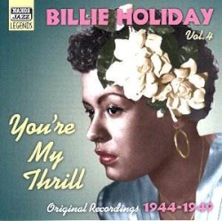 Vol. 4 “You’re My Thrill” Original 1944-1949 Recordings