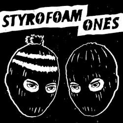 Styrofoam Ones