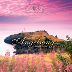 Angelsong: Choral Classics By The Sea