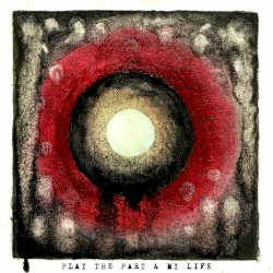 Play the Part & My Life